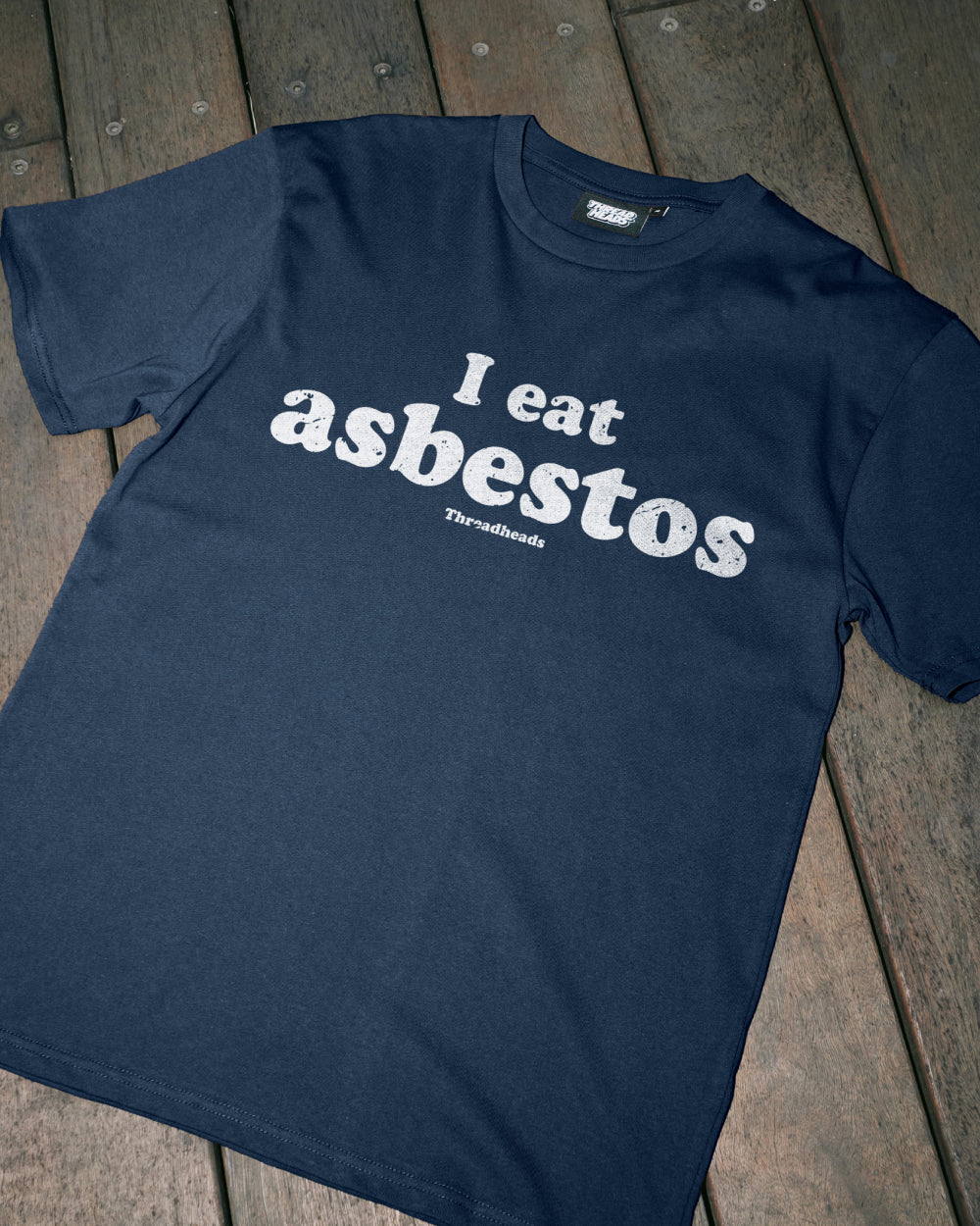 I Eat Asbestos T-Shirt Australia Online