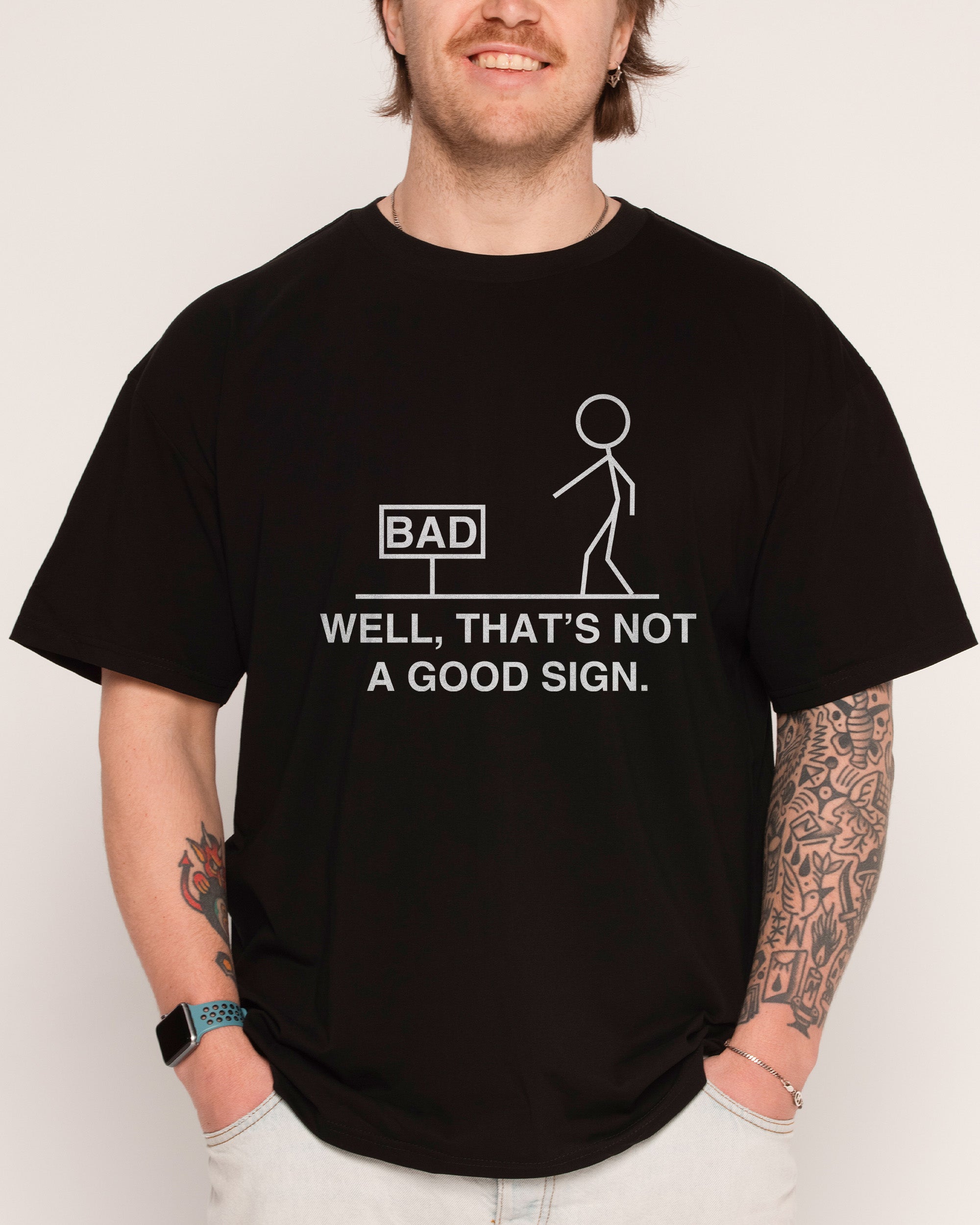 Not a Good Sign T-Shirt