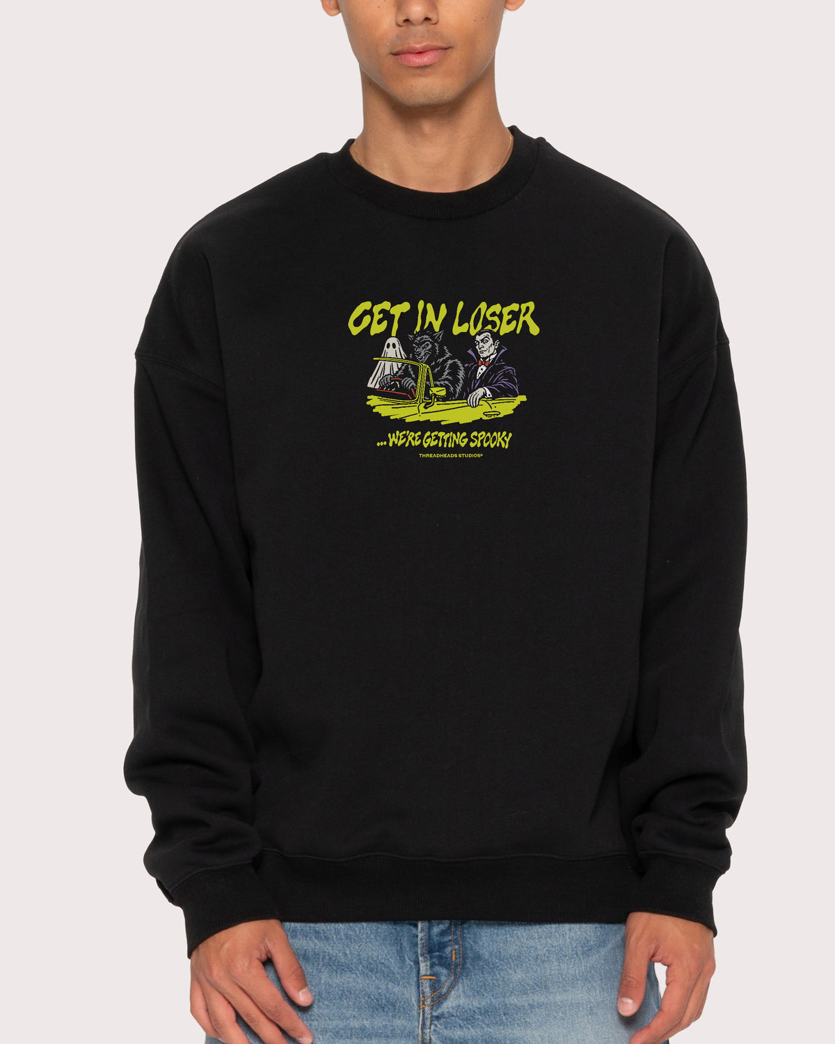 Get in Loser Sweatshirt