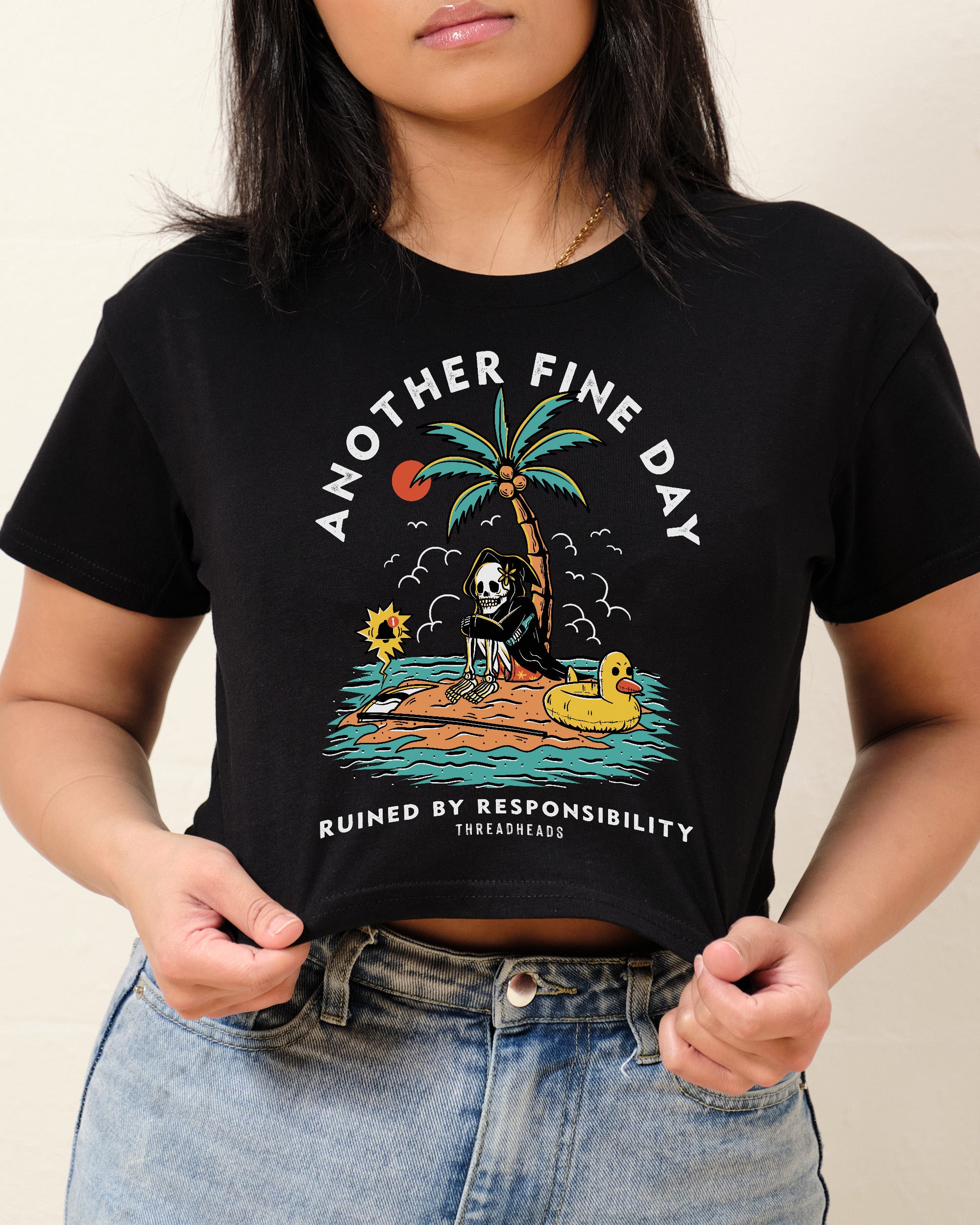 Another Fine Day Ruined by Responsibility Crop Tee Australia Online