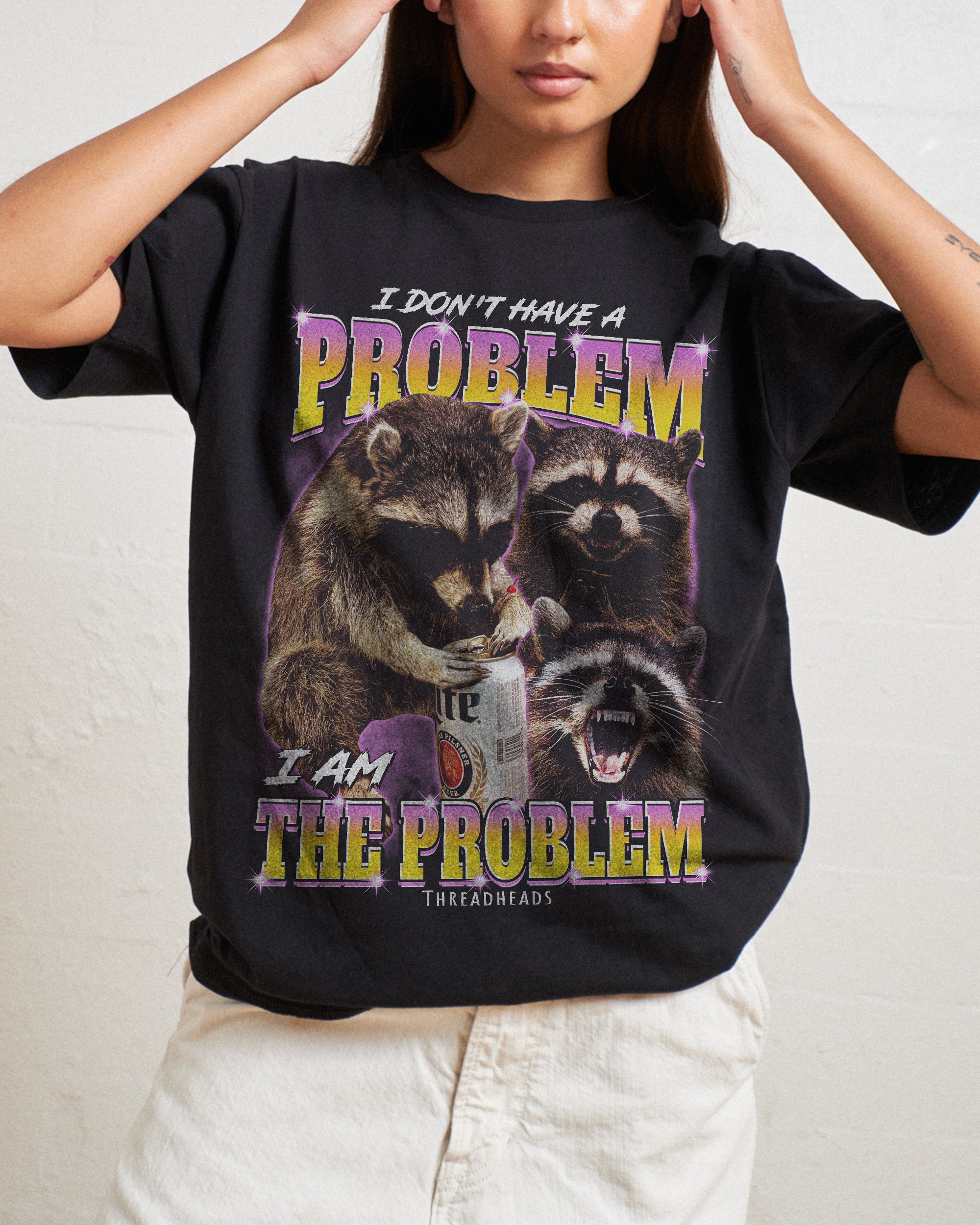I Am The Problem T-Shirt Australia Online