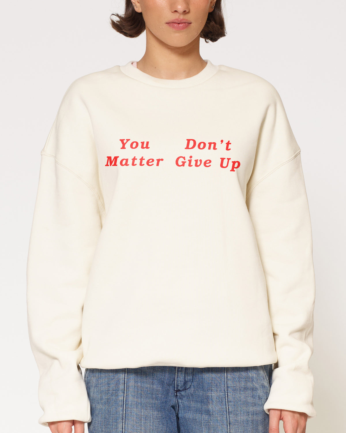 You Don’t Matter Give Up Natural Sweatshirt