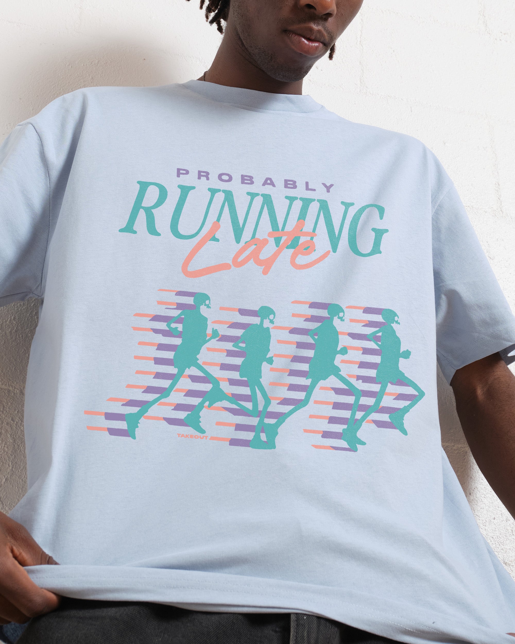 Probably Running Late T-Shirt Australia Online