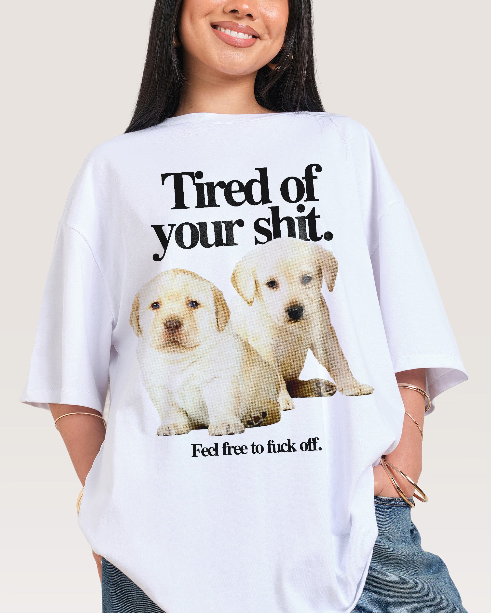 Tired of Your Shit Oversized Tee Australia