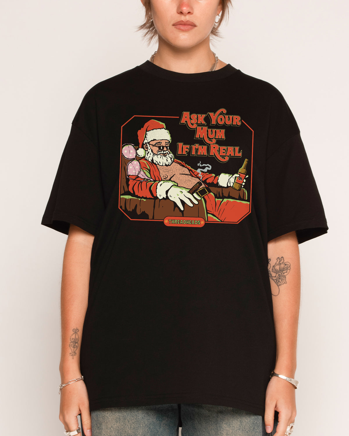 Ask Your Mum If I'm Real T-Shirt Threadheads Australia Online