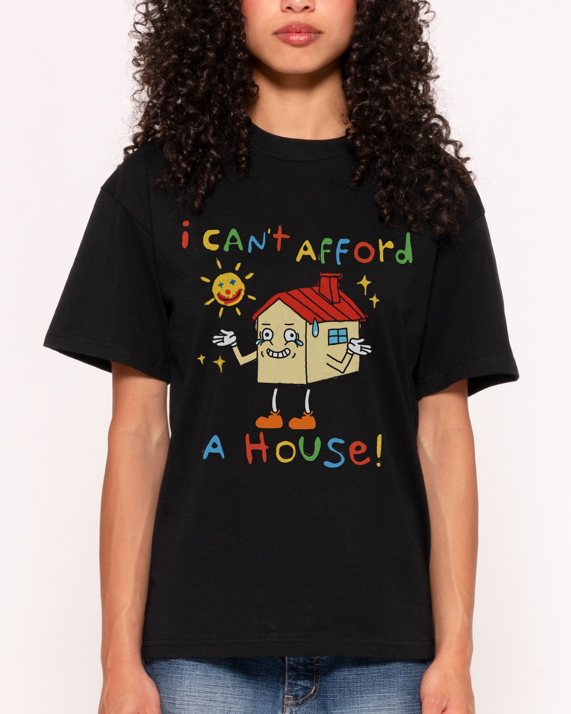 I Can't Afford a House T-Shirt – view 6