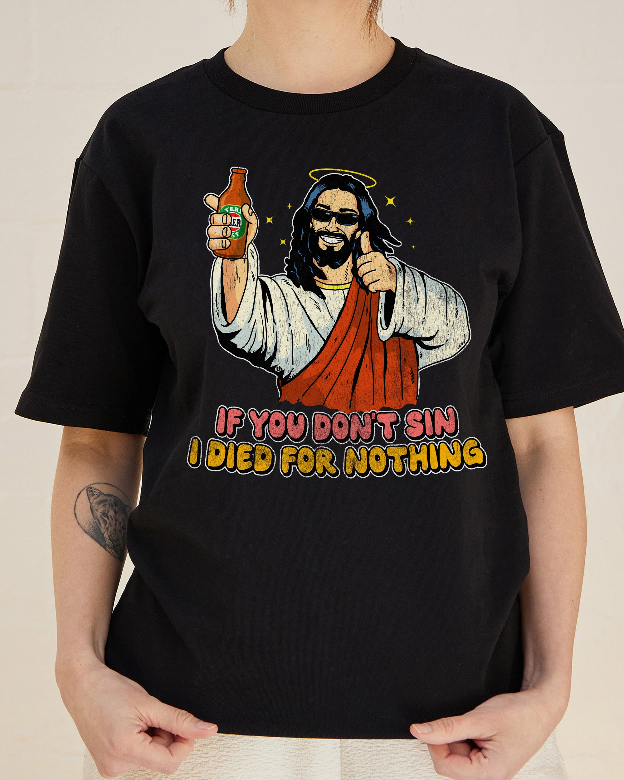 If You Don't Sin I Died for Nothing T-Shirt Australia Online