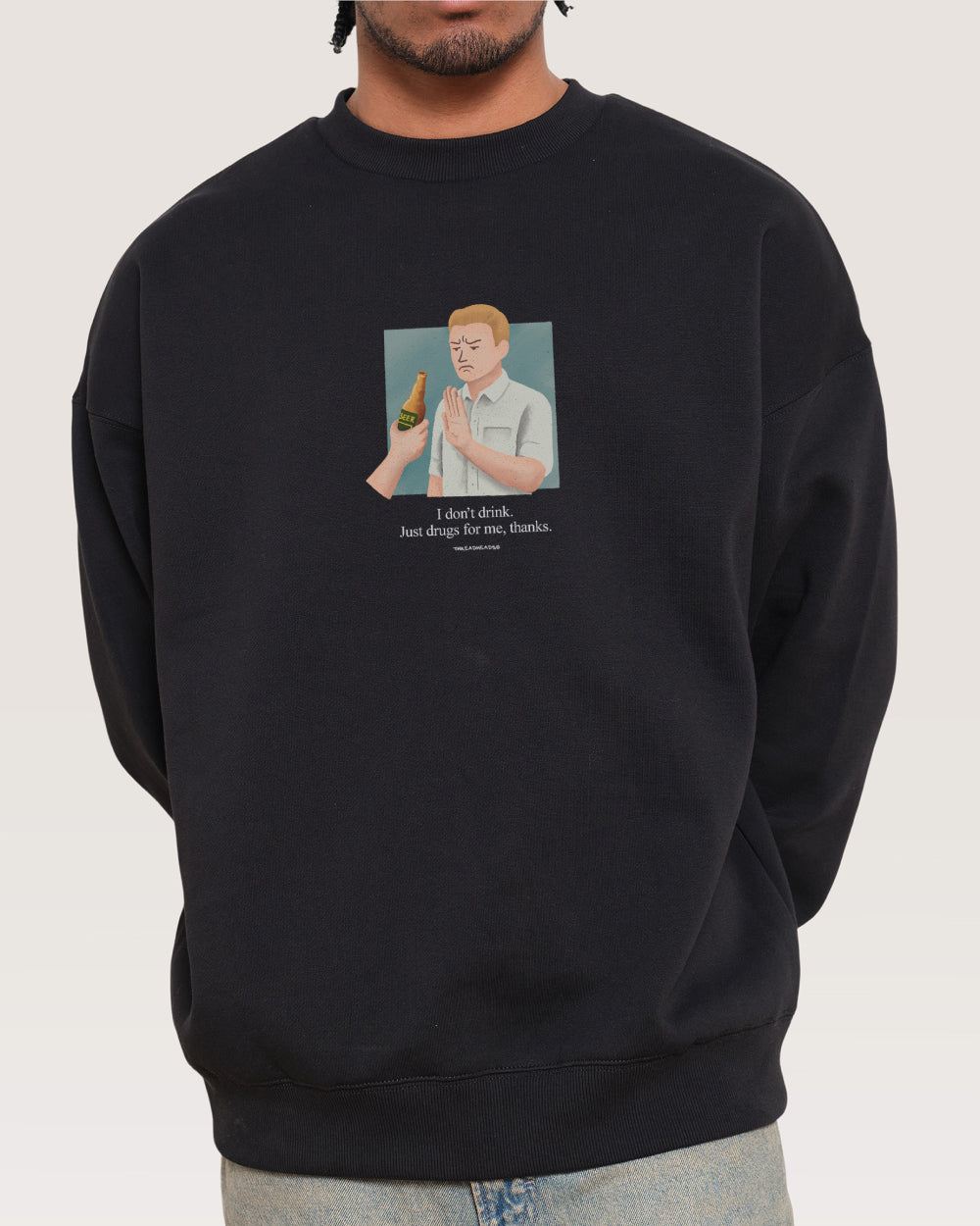 I Don't Drink Sweatshirt